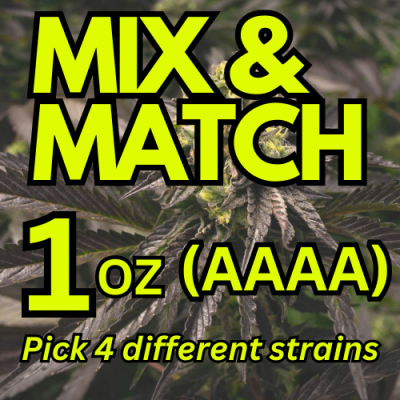 (AAAA) 1oz Mix & Match, Pick 4 Strains